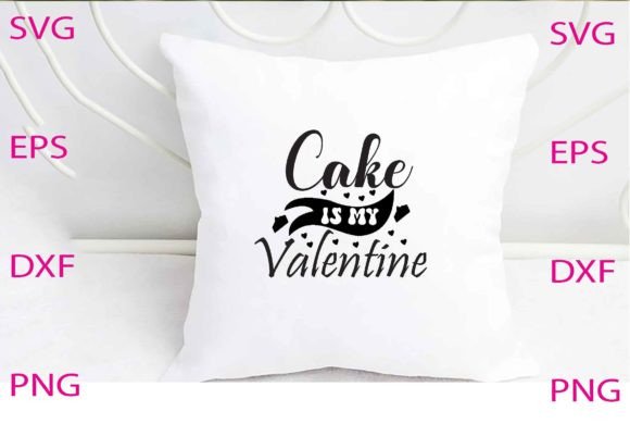 Cake is My Valentine Svg Design