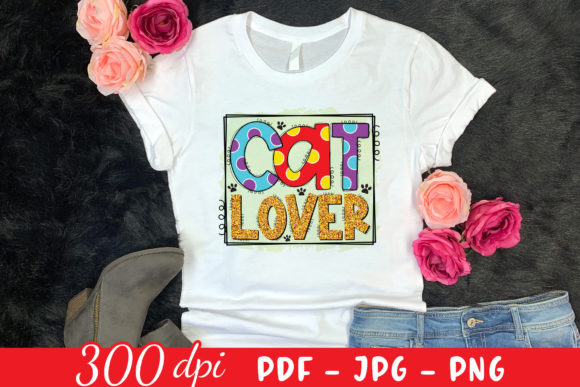 Cat Lover PNG, Cat PNG, Sublimation PNG