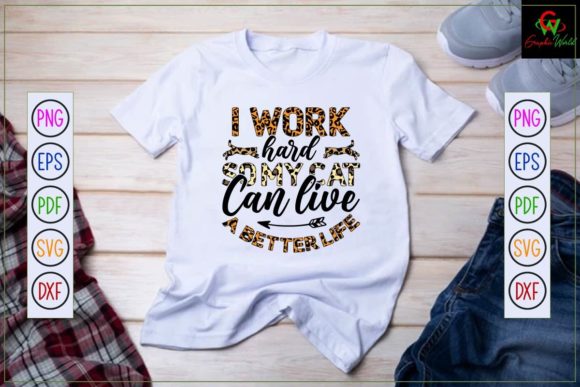 Cat Quote Sublimation I WORK HARD so MY