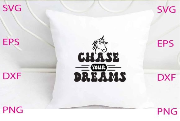 Chase Your Dreams Svg Design