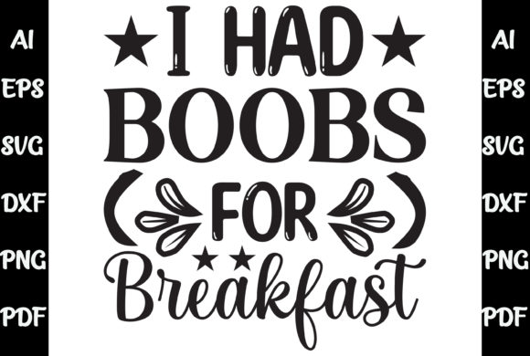 I Had Boobs for Breakfast Baby Svg
