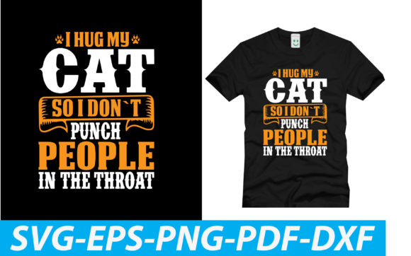 I HUG MY CAT so I DON T PUNCH PEOPLE