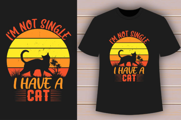 I'm Not Single I Have a Cat T-shirt