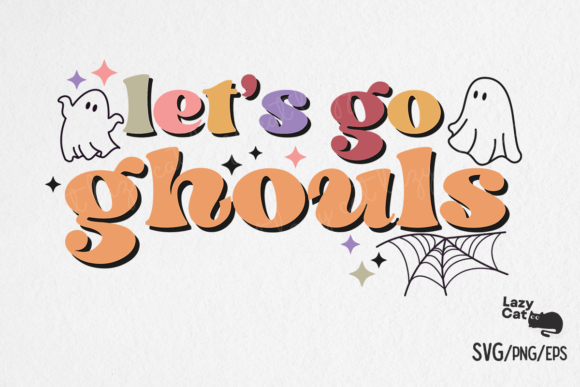 Let's Go Ghouls Halloween SVG Design