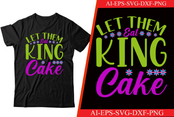 Let Them Eat King Cake Svg T-shirt