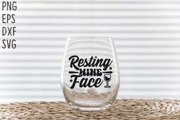 Resting Wine Face SVG Cricut Files