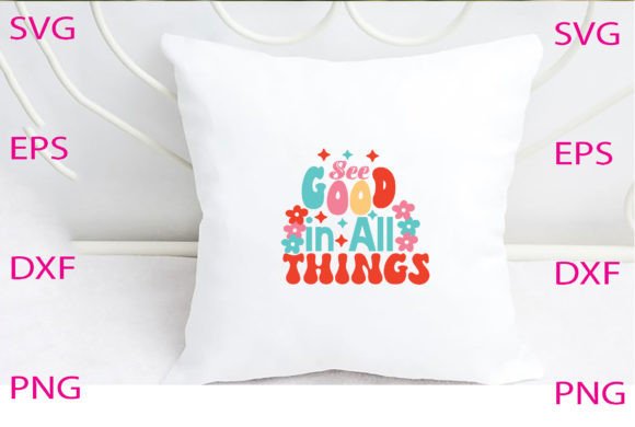 See Good in All Things Svg Design