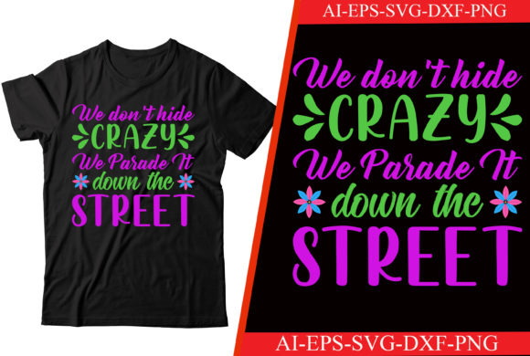 We Don't Hide Crazy SVG T-shirt Design